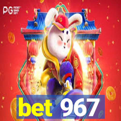 bet 967